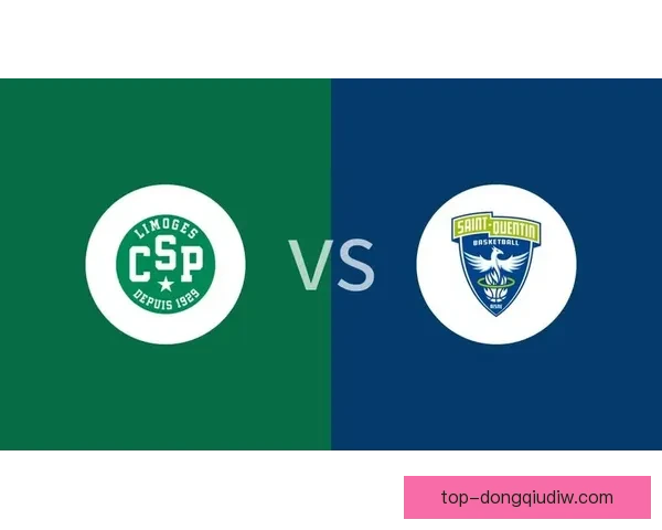 利摩日大胜圣昆廷背后攻防解析与赛季走势深度观察及球员表现展望